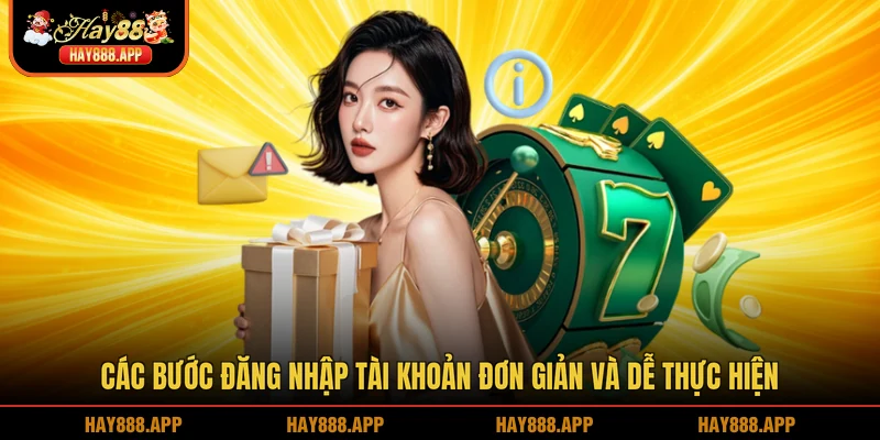 Các bước đăng nhập tài khoản đơn giản và dễ thực hiện