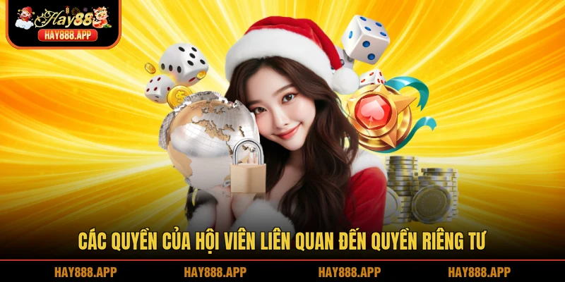 Các quyền của hội viên liên quan đến quyền riêng tư