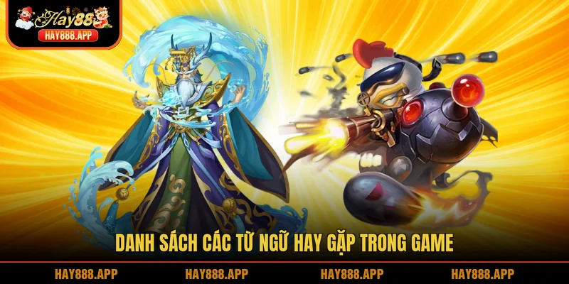 Danh sách các từ ngữ hay gặp trong game