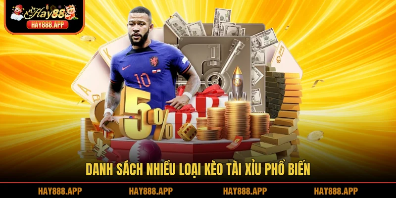 Danh sách nhiều loại kèo tài xỉu phổ biến