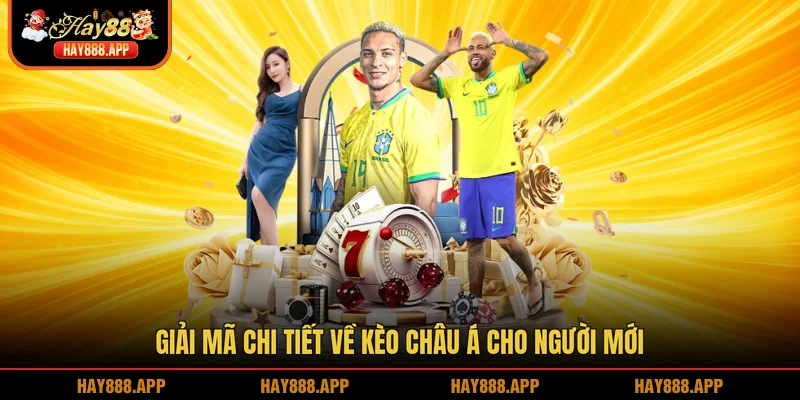 Giải mã chi tiết về kèo châu Á cho người mới