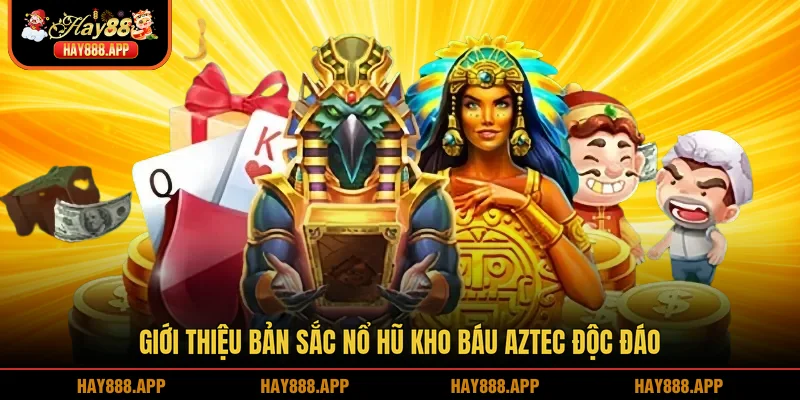 Giới thiệu bản sắc Nổ hũ kho báu Aztec độc đáo