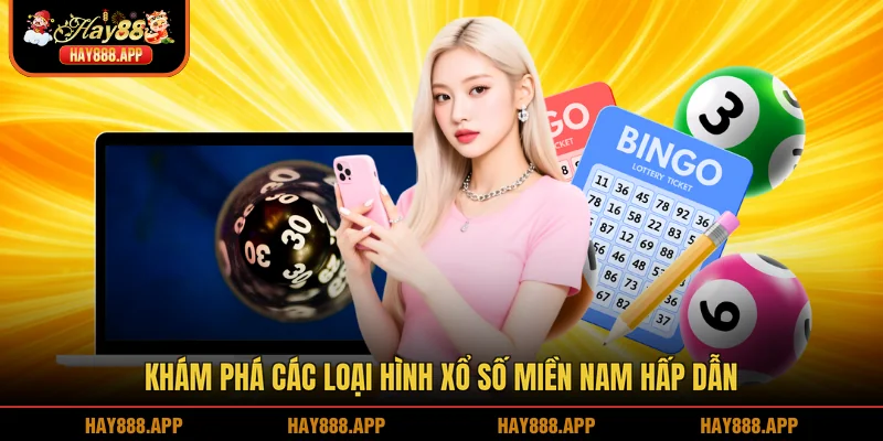 Khám phá các loại hình Xổ số miền Nam hấp dẫn