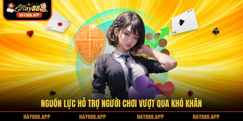 Nguồn lực hỗ trợ người chơi vượt qua khó khăn