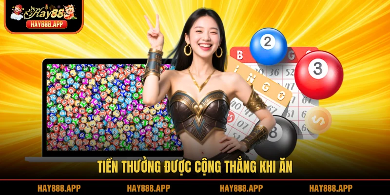 Tiền thưởng được cộng thẳng khi ăn